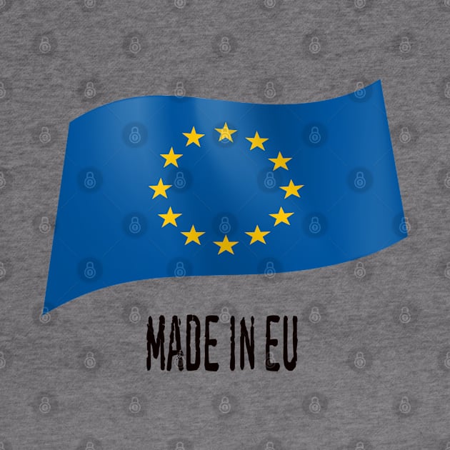 Made in EU -  European Flag by fistfulofwisdom